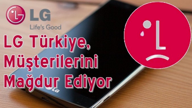 LG Türkiye, Müşterilerini Mağdur Ediyor